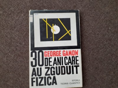 GEORGE GAMOW 30 DE ANI CARE AU ZGUDUIT FIZICA - GEORGE GAMOW foto