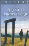 Louise Hay - Poti sa-ti vindeci viata