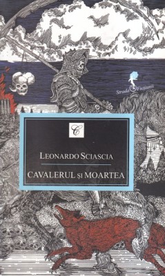 Leonardo Sciascia - Cavalerul si moartea foto