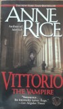 Vittorio the vampire - Anne Rice - LIMBA engleza* beletristica