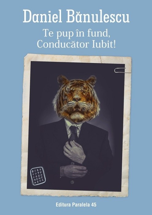 Te pup in fund, conducator iubit! - Daniel Banulescu