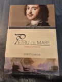 Petru cel mare viata si lumea lui Robert K. Massie