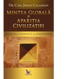 Mintea globala si aparitia civilizatiei. Evolutia cuantica a constiintei - Carl Johan Calleman