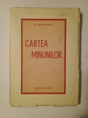 N. Papatanasiu - Cartea minunilor (Ed. Gorjan) foto
