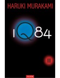 1Q84 Vol. 3, Haruki Murakami - Editura Polirom