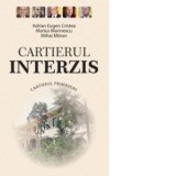 Cartierul interzis - Cartierul Primaverii - Adrian Eugen Cristea, Mihai Mitran, Marius Marinescu