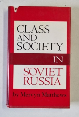 CLASS AND SOCIETY IN SOVIET RUSSIA by MERVYN MATTHEWS , 1972 foto