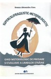 Supercalifragilistic-Metodologistic. Ghid metodologic - Donna Alexandra Ursu