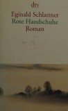 Rote Handschuhe/ Eginald Schlattner