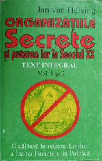 ORGANIZATIILE SECRETE SI PUTEREA LOR IN SECOLUL XX. TEXT INTEGRAL. VOL.1 SI 2-JAN VAN HELSING foto