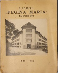 Liceul Regina Maria, Bucuresti (1880-1937), Editura: Monitorul Oficial, 1937 (carte rara)