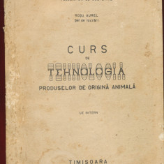 "Curs de Tehnologia produselor de origine animala" UZ INTERN - Timisoara 1974