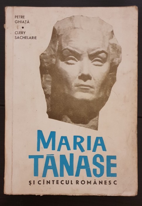 Maria Tănase și c&acirc;ntecul rom&acirc;nesc - Petre Ghiață, Clery Sachelarie