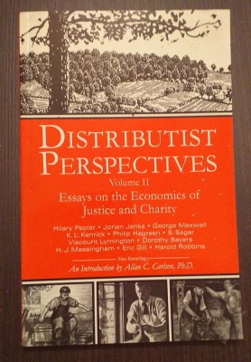 DISTRIBUTIST PERSPECTIVES - V 2 - ESSAYS ON THE ECONOMICS OF JUSTICE AND CHARITY foto