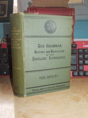 GRAMATICA ENGLEZA : THE GRAMMAR_HISTORY AND DERIVATION , LONDON , 1901 foto