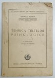 TEHNICA TESTELOR PSIHOLOGICE de GEORGE C. BONTILA , 1939 *EXEMPLAR SEMNAT