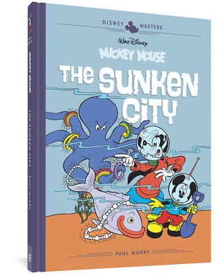 Disney Masters Vol. 13: Paul Murry with Carl Fallberg: Walt Disney&#039;s Mickey Mouse: The Sunken City