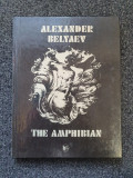THE AMPHIBIAN - Alexander Belyaev (in limba engleza)