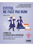 Cititul ne face mai buni. Romana cls a XII-a. Notiuni, aplicatii, repere istorice, Ion Bogdan Lefter (coord.), Roxana Stefania Ciobanu, Dan Gulea, Dra, Corint