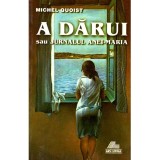 Michel Quoist - A darui sau jurnalul Anei-Maria - 136471