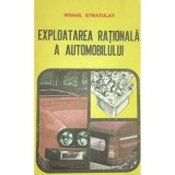 Mihail Stratulat - Exploatarea rationala a automobilului (Editia: 1986)