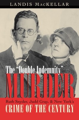 The Double Indemnity Murder: Ruth Snyder, Judd Gray, and New York&amp;#039;s Crime of the Century foto