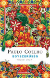 Egyszer&Aring;&plusmn;s&Atilde;&copy;g - Napt&Atilde;&iexcl;r 2022 - Paulo Coelho