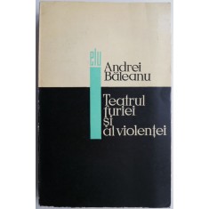 Teatrul furiei si al revolutiei. Privire asupra dramaturgiei americane si engleze (1956-1966) &ndash; Andrei Baleanu (Cateva insemnari)