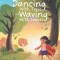 Dancing With Trees and Waving With Leaves