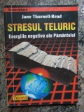 STRESUL TELURIC , ENERGIILE NEGATIVE ALE PAMANTULUI de JANE THURNELL READ