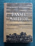 Dansul Mortilor -Bernhard Kellerman - Ed. Stat 1950, trad. I.Racaciuni