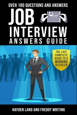 Job Interview Answers Guide: The Last Complete Guide to a Winning Interview.Over 180 Questions and Answers foto