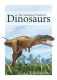 The Amazing World of Dinosaurs