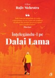 Intelegandu-l pe Dalai Lama/Rajiv Mehrota