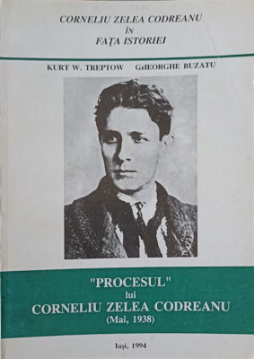PROCESUL LUI CORNELIU ZELEA CODREANU (MAI, 1938)-KURT W. TREPTOW, GH. BUZATU foto