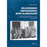 Mell&eacute;kkorm&aacute;ny, &aacute;rny&eacute;khadsereg, m&aacute;sik &aacute;llamhatalom? - Radik&aacute;lis jobboldali, titkos f&eacute;lkatonai szervezetek - K&aacute;nt&aacute;s Bal&aacute;zs