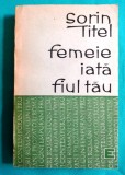 femeie iata fiul tau de sorin titel editura eminescu 1991