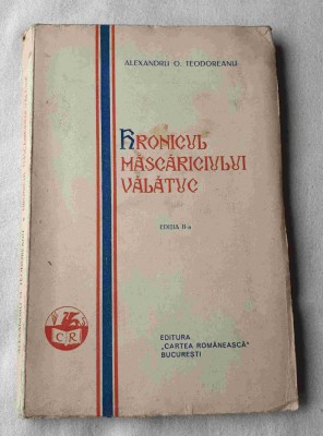 Hronicul Mascariciului Valatuc - Alexandru O. Teodoreanu carte veche anul 1930 foto