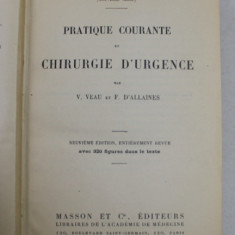 PRATIQUE COURANTE ET CHIRURGIE D 'URGENCE / CHIRUGIE DE L ' ABDOMEN , COLIGAT DE DOUA LUCRARI , 1930- 1935