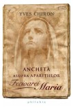 Anchetă asupra aparițiilor Fecioarei Maria - Paperback brosat - Yves Chiron - Philobia