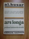 A1 AL. HUSAR - ARS LONGA ( PROBLEME FUNDAMENTALE ALE ARTEI )