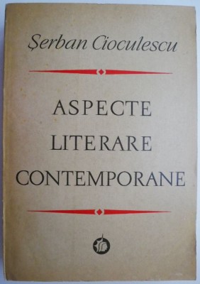 Aspecte literare contemporane &amp;ndash; Serbam Cioculescu foto