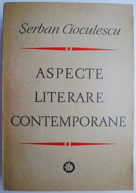 Aspecte literare contemporane &ndash; Serbam Cioculescu