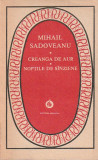 MIHAIL SADOVEANU - CREANGA DE AUR. NOPTILE DE SANZIENE