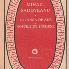 MIHAIL SADOVEANU - CREANGA DE AUR. NOPTILE DE SANZIENE