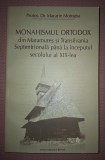 PROTOS. DR. MACARIE MOTOGNA - MONAHISMUL ORTODOX DIN MARAMURES SI TRANSILVANIA SEPTENTRIONALA PANA LA INCEPUTUL SECOLULUI AL XIX-LEA