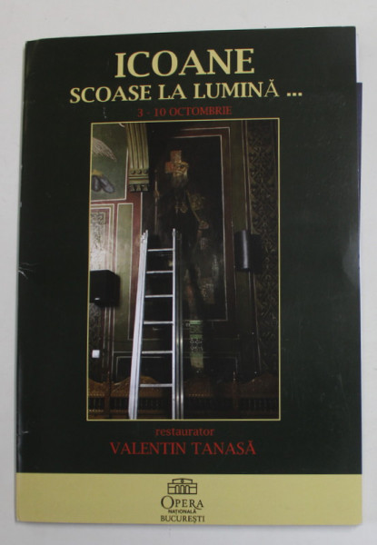 ICOANE SCOASE LA LUMINA ...3-10 OCTOMBRIE , restaurator VALENTIN TANASA , MAPA CU 24 DE PLANSE , 2021