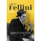 Akarsz velem &aacute;lmodni? - Jelenetek, hangj&aacute;t&eacute;kok - Federico Fellini