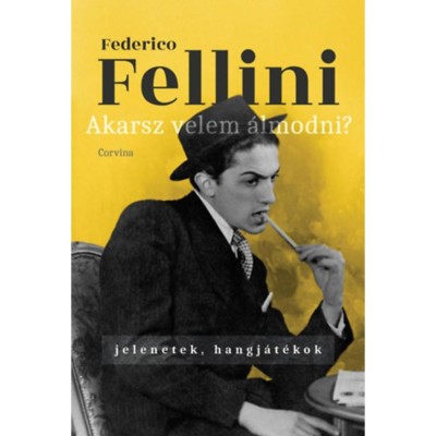Akarsz velem &amp;aacute;lmodni? - Jelenetek, hangj&amp;aacute;t&amp;eacute;kok - Federico Fellini foto