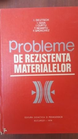 Probleme de rezistenta materialelor- I. Deutch, I. Goia